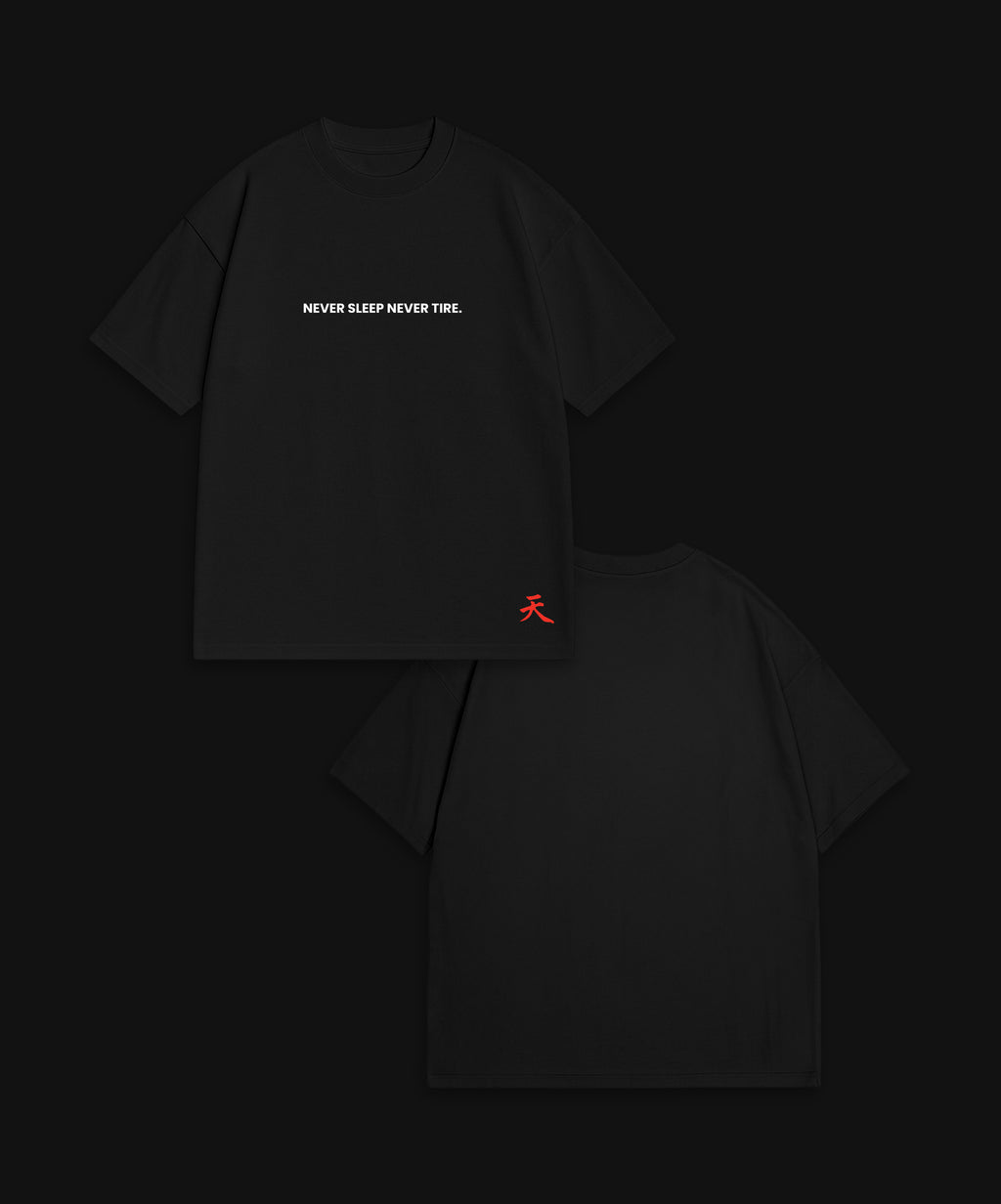 NEVER SLEEP NEVER TIRE - BLACK T-SHIRT