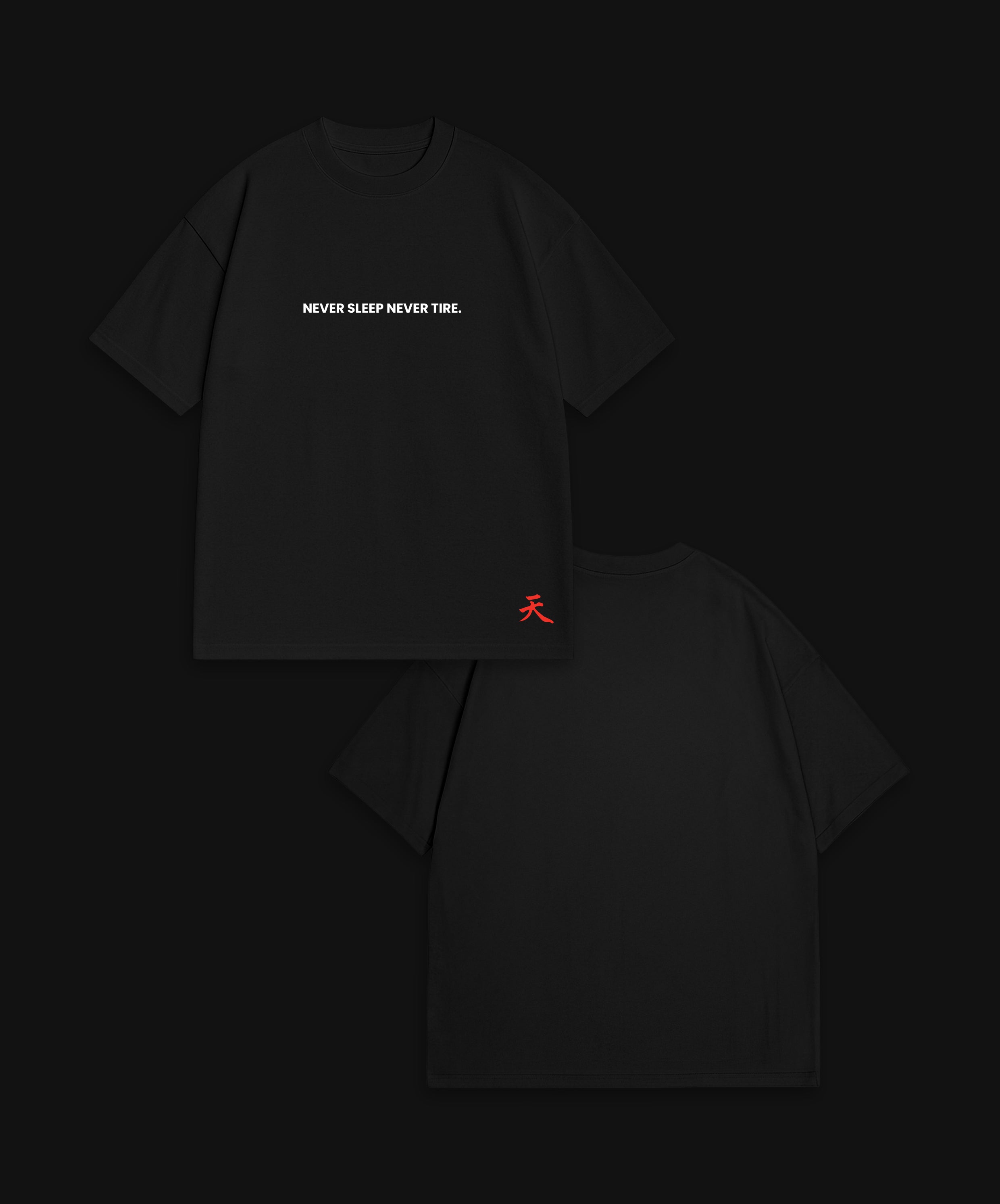 NEVER SLEEP NEVER TIRE - BLACK T-SHIRT
