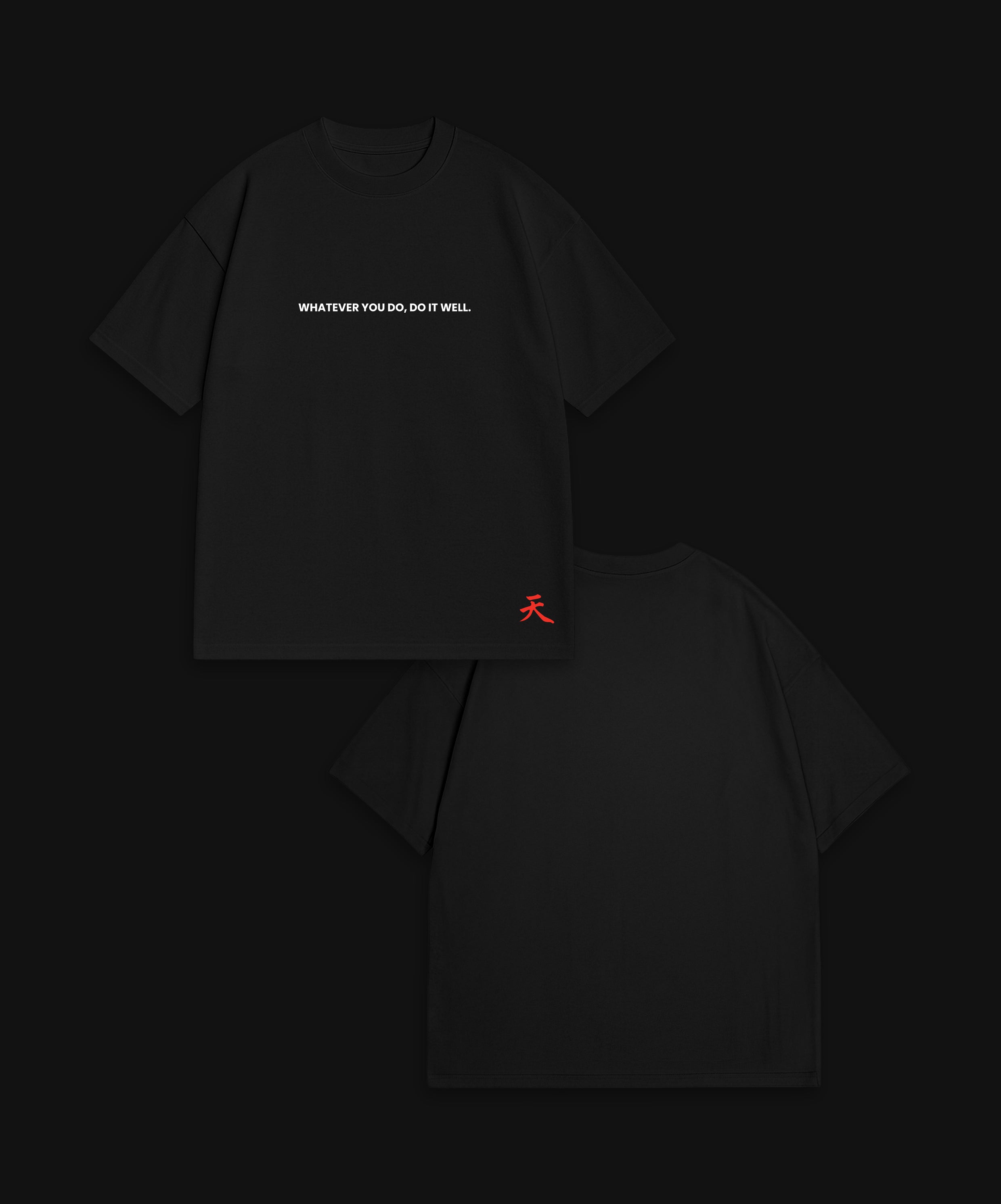 WHATEVER YOU DO, DO IT WELL - BLACK T-SHIRT